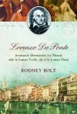 Rodney Bolt -  Lorenzo Da Ponte : Aventurile libretistului lui Mozart