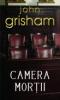John Grisham -  Camera mortii