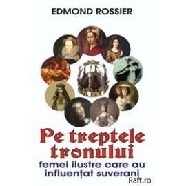 Edmond Rossier -  Pe Treptele Tronului