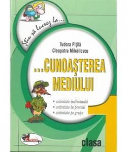 Stiu sa lucrez la cunoasterea mediului 1- T. Pitila