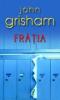 John Grisham -  Fratia