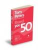 Tom peters - brand you 50