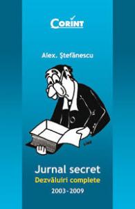 Alex. Stefanescu   - Jurnal Secret - Dezvaluiri Complete