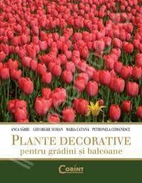 Sarbu, A. -Plante Decorative Pentru Gradini Si Balcoane