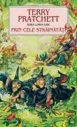 Terry Pratchett -  Prin cele strainatati (Seria Lumea disc)