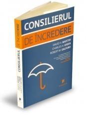 CHARLES H. GREEN, DAVID H. MAISTER, ROBERT M. GALFORD - Consilierul de incredere