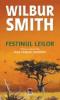 Wilbur Smith -  Festinul leilor (vol. 1 din saga familiei Courtney)