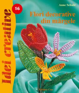 Carte idei creative nr.16: Flori decorative din  margele