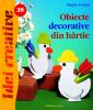Carte idei creative nr.28: obiecte decorative din