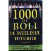 1000 de boli pe intelesul tuturor, vol. 1