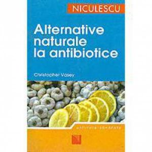 Alternative naturale la antibiotice de Christopher Vasey