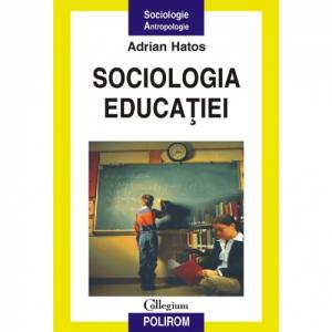 Sociologia educatiei - Adrian Hatos-973-46-0082-6