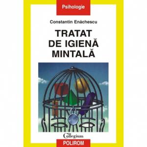 Tratat de igiena mintala - Constantin Enachescu-973-681-746-6
