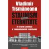 Stalinism pentru eternitate - vladimir tismaneanu-973-681-899-3