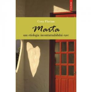 Marta sau etiologia inconturnabilului esec - Cora Flavian-973-46-0217-9