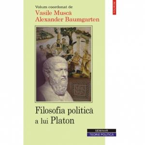 Filosofia politica a lui Platon - Vasile Musca, Alexander Baumagarten (coordonator)-973-46-0126-1