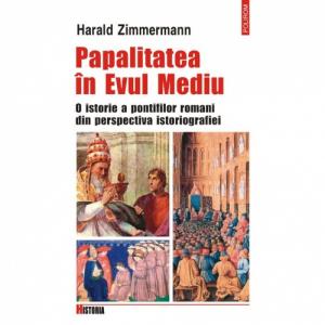 Papalitatea in Evul Mediu. O istorie a pontifilor romani din perspectiva istoriografiei - Harald Zimmermann-973-681-776-8