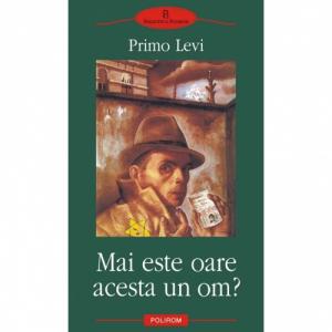 Mai este oare acesta un om? - Primo Levi-973-681-506-4