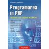 Programarea in PHP. Generarea de continut multimedia - Traian Anghel-973-46-0305-1