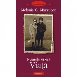 Numele ei era Viata - Melania G. Mazzucco-973-46-0259-4