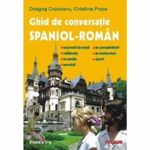 Ghid de conversatie spaniol-roman - Dragos Cojocaru, Cristina Popa-973-681-854-3