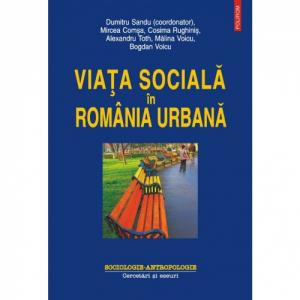 Viata sociala in Romania urbana - Dumitru Sandu (coordonator)-973-46-0247-0