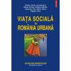 Viata sociala in Romania urbana - Dumitru Sandu (coordonator)-973-46-0247-0