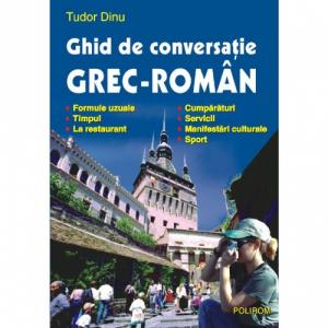 Ghid de conversatie grec-roman - Tudor Dinu-973-681-927-2