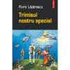 Trimisul nostru special - florin lazarescu-973-46-0117-2