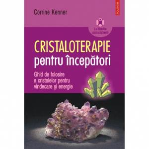 Cristaloterapie pentru incepatori - Corrine Kenner-973-46-0395-7