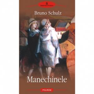 Manechinele - Bruno Schultz-973-681-626-5