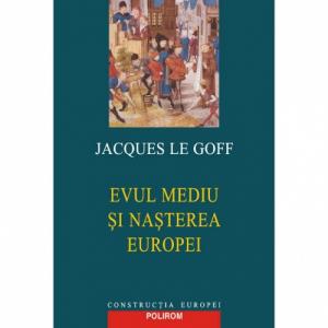 Evul Mediu si nasterea Europei - Jacques Le Goff-973-681-835-7
