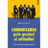 Comunicarea prin gesturi si atitudini. Cum sa inveti limbajul trupului - Milton Cameron-973-46-0197-0