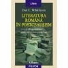 Literatura romana in postceausism. I. Memorialistica sau trecutul ca re-umanizare - Dan C.Mihailescu-973-681-514-5