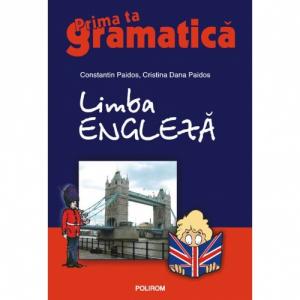 Limba engleza. Prima ta gramatica - Constantin Paidos , Cristina Dana Paidos-973-681-851-9