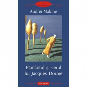 Pamantul si cerul lui Jacques Dorme - Andrei Makine-973-681-502-1