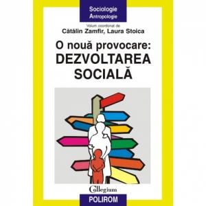 O noua provocare: dezvoltarea sociala - Catalin Zamfir, Laura Stoica-973-46-0278-0