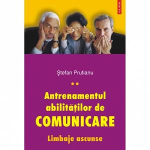 Antrenamentul abilitatilor de comunicare. Limbaje ascunse - Stefan Prutianu-973-681-793-8