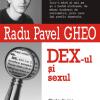 Dex-ul si sexul - pavel gheo radu-973-46-0112-1