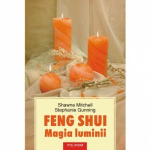 Feng Shui. Magia luminii - Shawne Mitchell, Stephanie Gunning-973-681-790-3
