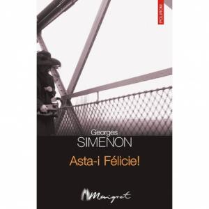 Asta-i Felicie! - Georges Simenon-973-681-742-3