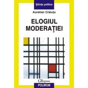 Elogiul moderatiei - Aurelian Craiutu-973-46-0274-8