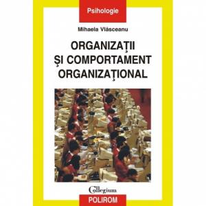 Organizatii si comportament organizational - Mihaela Vlasceanu-973-681-412-2