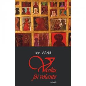 Vasiliu, foi volante - Ion Vianu-973-46-0306-X