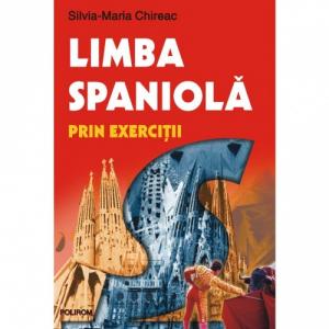 Limba spaniola prin exercitii - Silvia-Maria Chireac-973-681-270-7