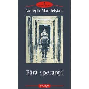 Fara speranta - Nadejda Mandelstam-973-681-353-3