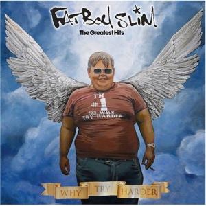 Why Try Harder: The Greatest Hits - Fatboy Slim-828768032527