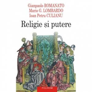 Religie si putere (editia a II-a) - Gianpaolo Romanato, Mario G. Lombardo, Ioan Petru Culianu-973-681-961-2