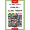 Jurnalismul si cultura populara - Peter Dahlgren , Colin Sparks (coord.)-973-681-518-8