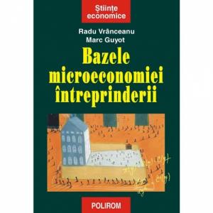 Bazele microeconomiei intreprinderii - Radu Vranceanu , Marc Guyot-973-681-450-8
